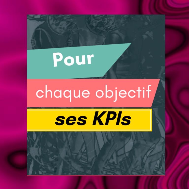 📍Pour chaque objectif, ses KPIs
