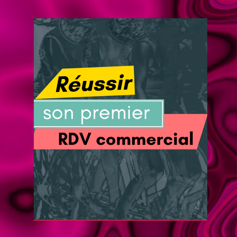 📍Réussir son premier rendez-vous commercial